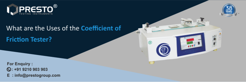 What are the Uses of the Coefficient Of Friction Tester?
